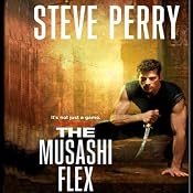 The Musashi Flex | [Steve Perry]