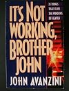 It's Not Working, Brother John
