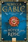 Die H�ter der Rose: Historischer Roman: Waringham Trilogie 2