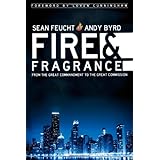 Fire and Fragrance : From the Great Commandment to the Great Commission