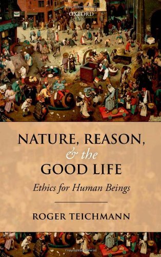 Nature, Reason, and the Good Life: Ethics for Human Beings