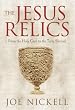 The Jesus Relics: From the Holy Grail to the Turin Shroud