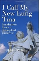 I Call My New Lung Tina: Inspiration from a Transplant Survivor