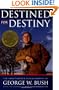 Destined for Destiny: The Unauthorized Autobiography of George W. Bush