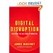 Digital Disruption: Unleashing the Next Wave of Innovation