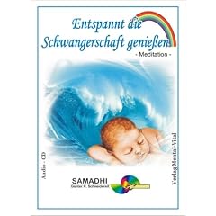 Entspannt die Schwangerschaft genie�en. Gef�hrte Meditation: G�nter Schneidereit