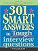 301 Smart Answers to Tough Interview Questions