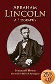 Abraham Lincoln: A Biography