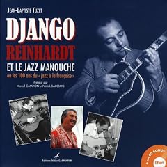 Django Reinhardt et le jazz manouche : Ou les 100 ans du "jazz � la fran�aise" (1CD audio)