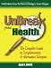 Search : UnBreak Your Health: The Complete Guide to Complementary & Alternative Therapies