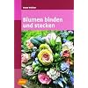Blumen binden und stecken