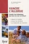 Vaincre l'allergie : Souffrir n'est plus une fatalit�