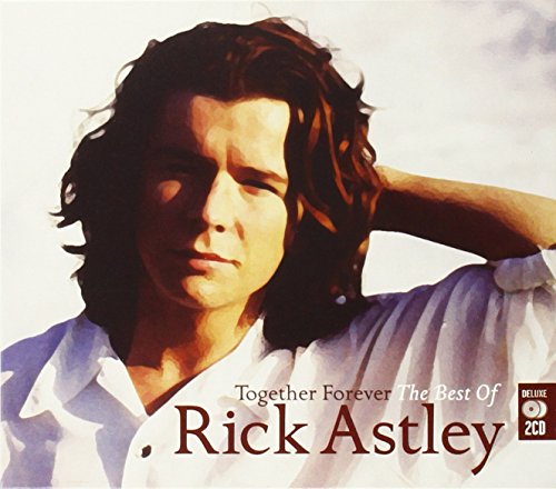 Rick Astley - Together Forever: The Best Of - Zortam Music
