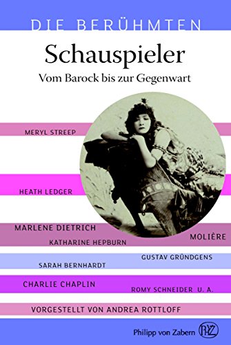 Schauspieler: Vom Barock bis zur Gegenwart (Die Berühmten) (German Edition)