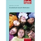 Grundschule braucht Methoden (Praxis Impulse)von "Ingrid Dr�se"