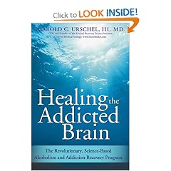 Healing the Addicted Brain: The Revolutionary, Science-Based Alcoholism and Addiction... by Harold Urschel