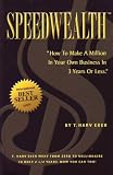 Speedwealth: How to make a Million In Your Own Business in 3 Years or Less
