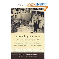 Birthday Parties in Heaven: Thoughts on Love, Life, Grief, and Other Matters of the Heart