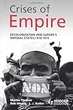 Crises of empire : decolonization and Europe's imperial states, 1918-1975
