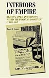 Interiors of Empire: Objects, Space and Identity within the Indian Subcontinent, c. 1800-1947 (Studies in Design and Material Culture)