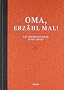 Oma, erz�hl mal: Das Erinnerungsalbum deines Lebens