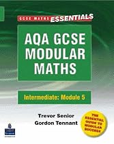 AQA Modular GCSE Maths: Intermediate Number, Algebra, Shape, Space and Measure Modular 5 (GCSE Maths Essentials)