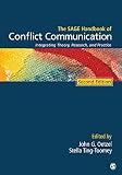 The SAGE handbook of conflict communication : integrating theory, research, and practice