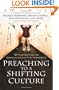 Preaching to a Shifting Culture: 12 Perspectives on Communicating that Connects