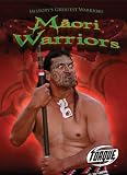 Maori Warriors (Torque Books: History's Greatest Warriors)