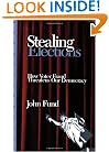 Stealing Elections: How Voter Fraud Threatens Our Democracy