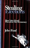 Buy : Stealing Elections: How Voter Fraud Threatens Our Democracy