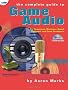 The Complete Guide to Game Audio: For Composers, Musicians, Sound Designers, and Game Developers (Gama Network Series)
