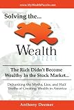 Solving the Wealth Puzzle: The Rich Didn't Get Wealthy in the Stock Market- You Won't Either!