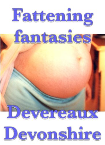 Fattening Fantasies