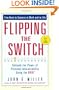 Flipping the Switch...: Unleash the Power of Personal Accountability Using the QBQ!
