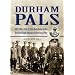 Durham Pals: 18th, 19th, 20th and 22nd Battalions of the Durham Light Infantry in the Great War