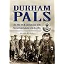 Durham Pals: 18th, 19th, 20th and 22nd Battalions of the Durham Light Infantry in the Great War