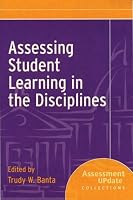 Assessing Student Learning in the Disciplines: Assessment Update Collections (Assessment Update Special Collections)