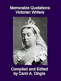 Memorable Quotations: Victorian Writers