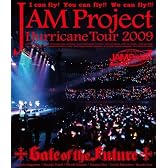 JAM Project Hurricane Tour 2009 Gate of the Future [Blu-ray]