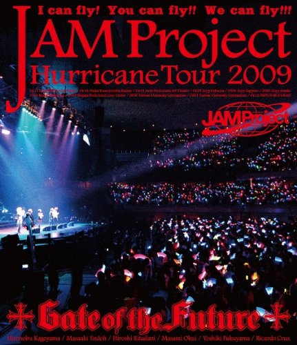 JAM Project Hurricane Tour 2009 Gate of the Future [Blu-ray]