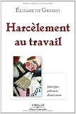 Harcèlement au travail : Identifier, prévenir, désarmorcer