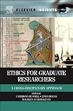 Ethics for graduate researchers : a cross-disciplinary approach