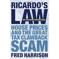 Ricardo's Law: House Prices and the Great Tax Clawback Scam