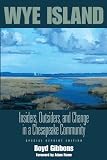 Wye Island: Insiders, Outsiders, and Change in a Chesapeake Community (RFF Press)
