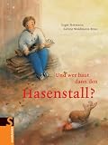 Und wer baut dann den Hasenstall, wenn Opa stirbt? - Inger Hermann