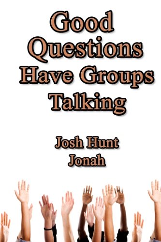 Good Questions Have Groups Talking -- Jonah