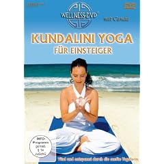 Kundalini Yoga f�r Einsteiger - Vital und entspannt durch die sanfte Yogaform