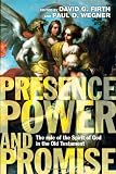 Presence, Power and Promise: The Role of the Spirit of God in the Old Testament