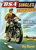 BSA singles restoration : Gold star and all post-war pre-unit B, M and C series, plus unit four-strokes and bantams